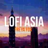 Freya Fox - Lofi Asia - Single
